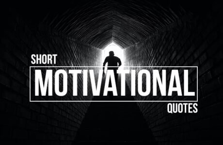 Short Motivational Quotes about life